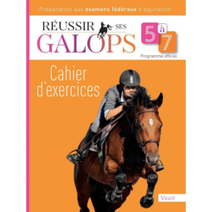 Cahier d'exercices VIGOT - Réussir ses galops 5 à 7